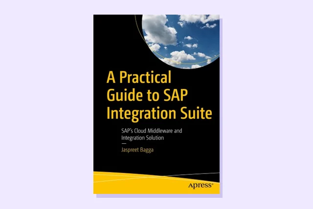 Cover of A Practical Guide to SAP Integration Suite (Apress)